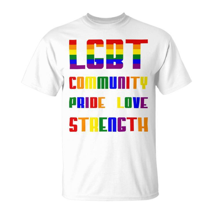 Lgbt Pride Month  Lgbt History Month Slogan Shirt Lgbt Community Pride Love Strength Unisex T-Shirt