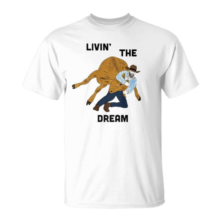 Livin The Dream Rodeo Cowboy  Unisex T-Shirt