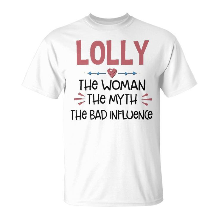Lolly Grandma Lolly The Woman The Myth The Bad Influence T-Shirt