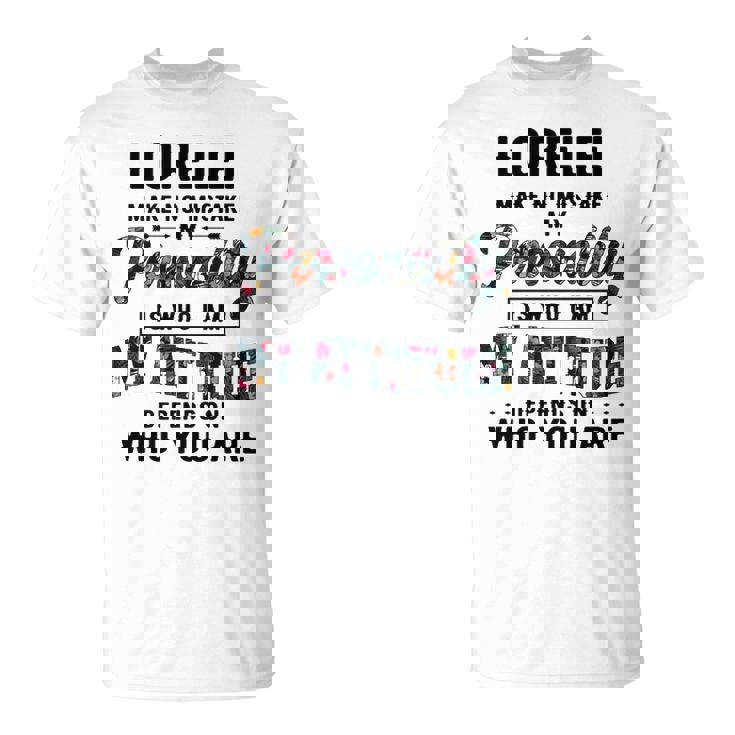 Lorelei Name Lorelei Make No Mistake My Personality Is Who I Am T-Shirt