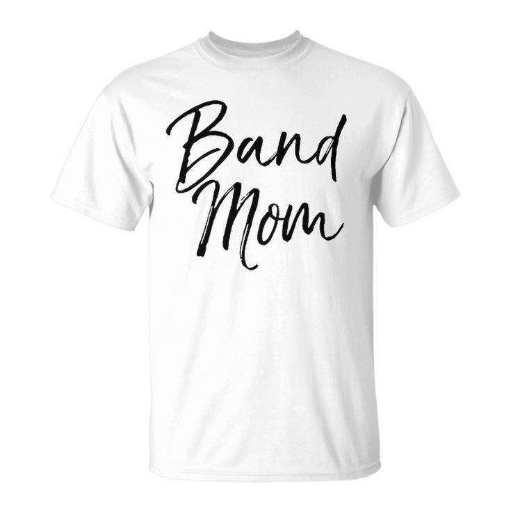 Marching Band Apparel Mother Gift For Women Cute Band Mom Unisex T-Shirt