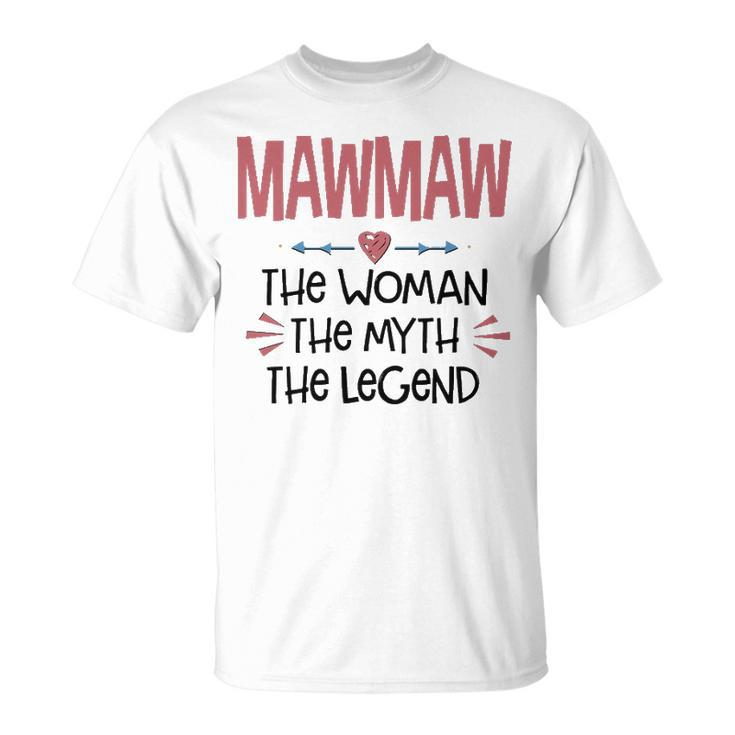 Mawmaw Grandma Mawmaw The Woman The Myth The Legend T-Shirt