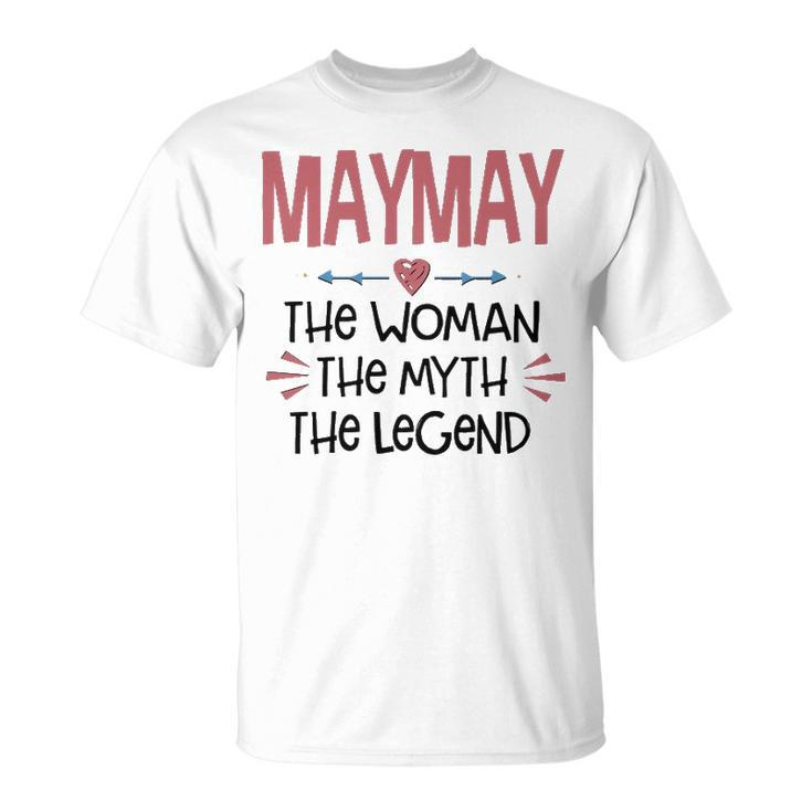 Maymay Grandma Maymay The Woman The Myth The Legend T-Shirt