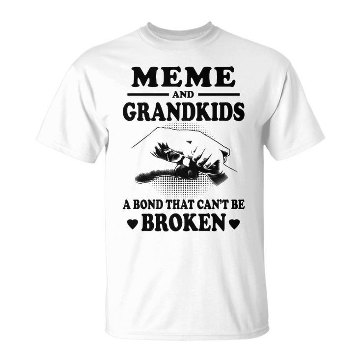 Meme Grandma Meme And Grandkids A Bond That Cant Be Broken T-Shirt