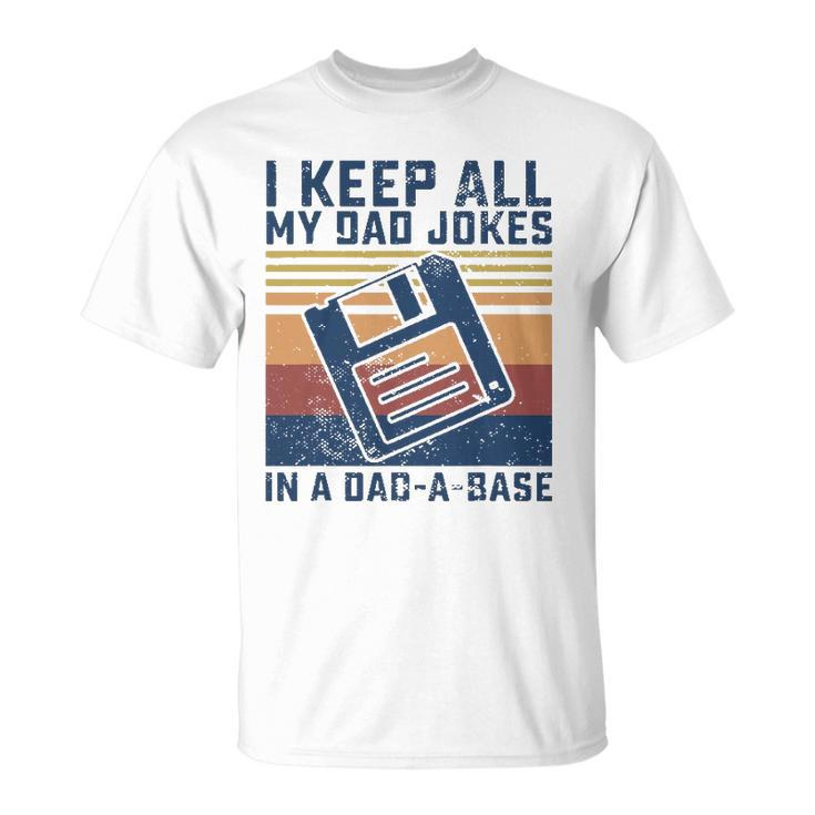 Mens I Keep All My Dad Jokes In A Dad-A-Base Vintage Father Dad Unisex T-Shirt