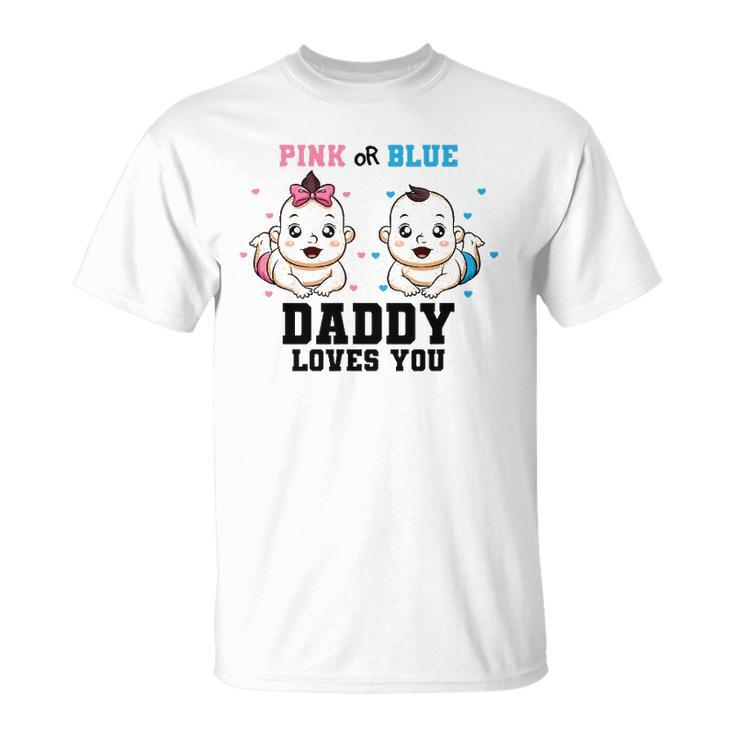 Mens Pink Or Blue Daddy Loves You Gender Reveal Party Baby Shower Unisex T-Shirt