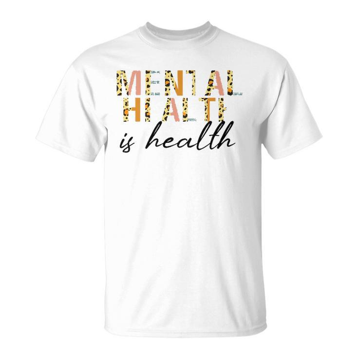 Mental Health Awareness Leopard Graphic Pastel Colors Quote Unisex T-Shirt