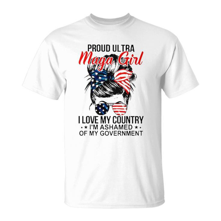 Messy Bun Proud Ultra Maga Girl I Love My Country Im Ashamed Unisex T-Shirt