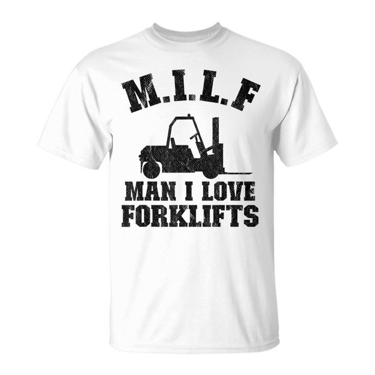 MILF Man I Love Forklifts Jokes Funny Forklift Driver  Unisex T-Shirt