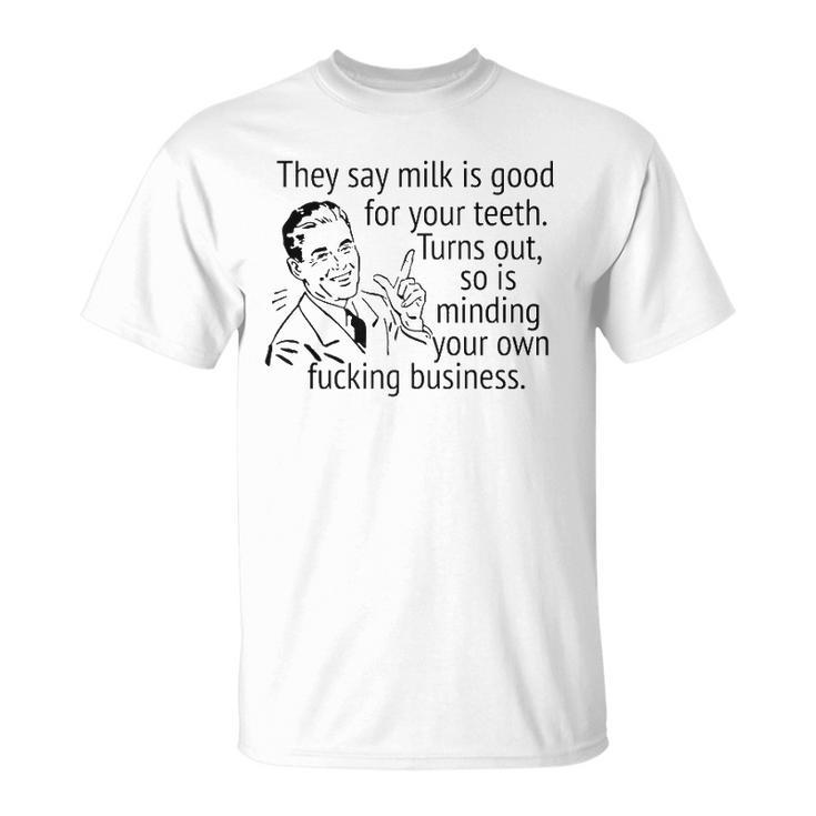 Mind Your Own Fucking Business Funny Sarcastic Adult Humor  Unisex T-Shirt
