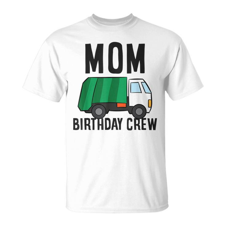 Mom Of The Birthday Crew Garbage Truck  Unisex T-Shirt
