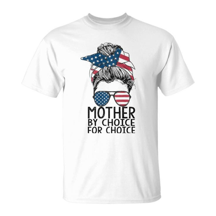 Mother By Choice Pro Choice Messy Bun Us Flag Women Rights  Unisex T-Shirt