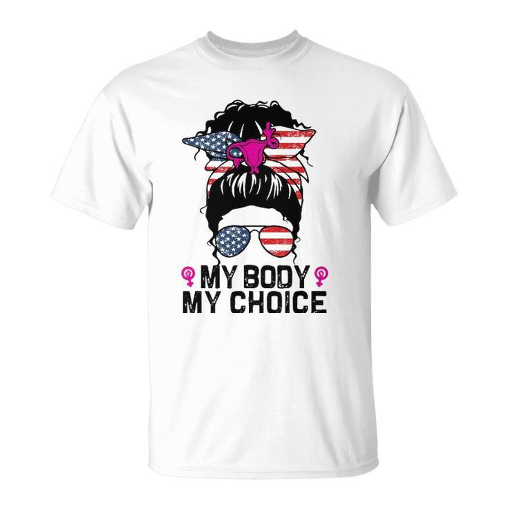 My Body My Choice Pro Choice Messy Bun Feminist Women Rights Unisex T-Shirt