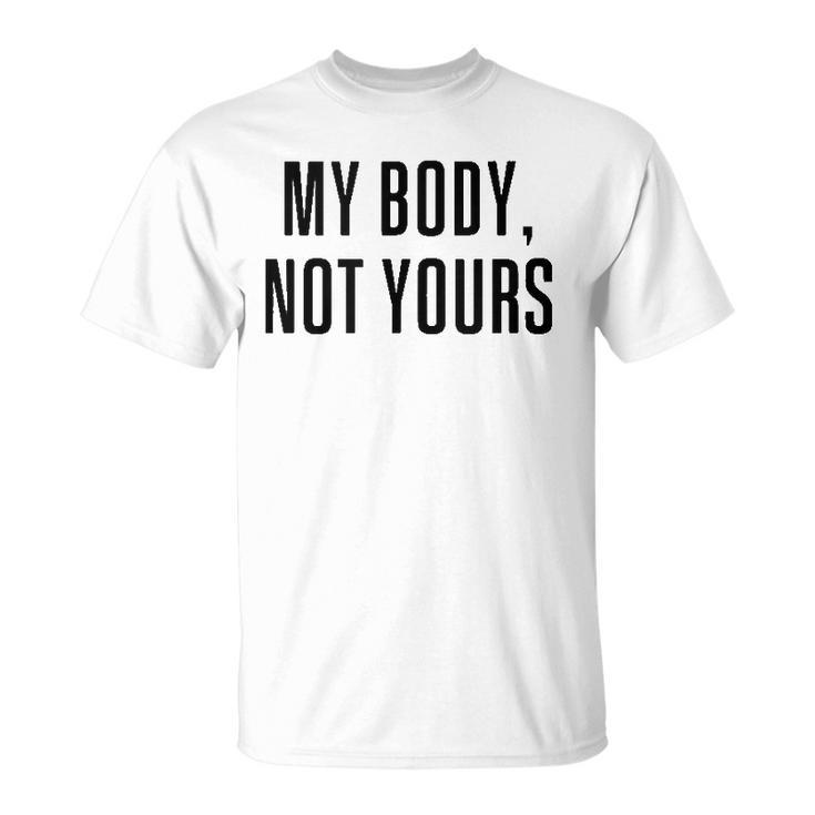 My Body Not Yours  Gym Tops I Love My Body Not Yours Unisex T-Shirt