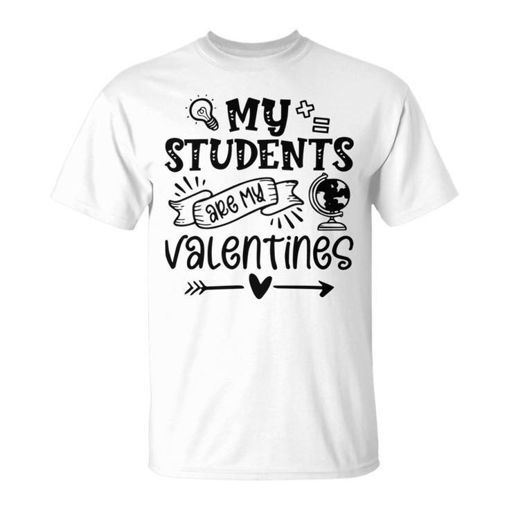 My Students Are My Valentine 142 Trending Shirt Unisex T-Shirt