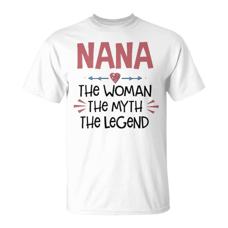 Nana Grandma Nana The Woman The Myth The Legend T-Shirt