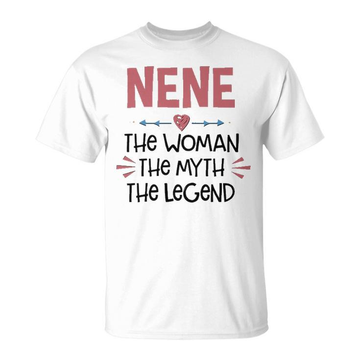 Nene Grandma Nene The Woman The Myth The Legend T-Shirt