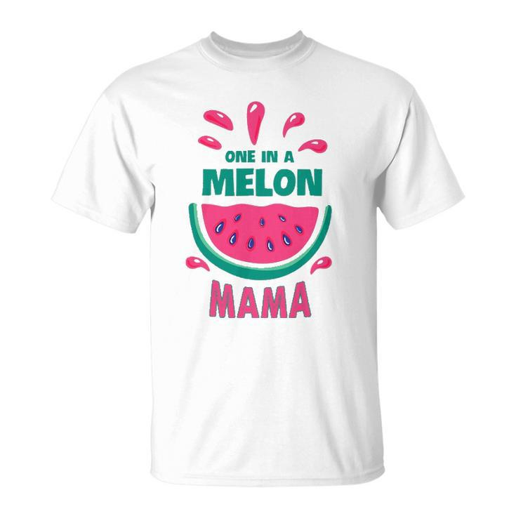 One In A Melon Mama Watermelon Funny Family Matching Mothers Day Unisex T-Shirt