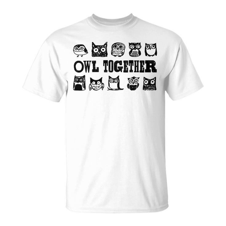 Owl Together  567 Trending Shirt Unisex T-Shirt