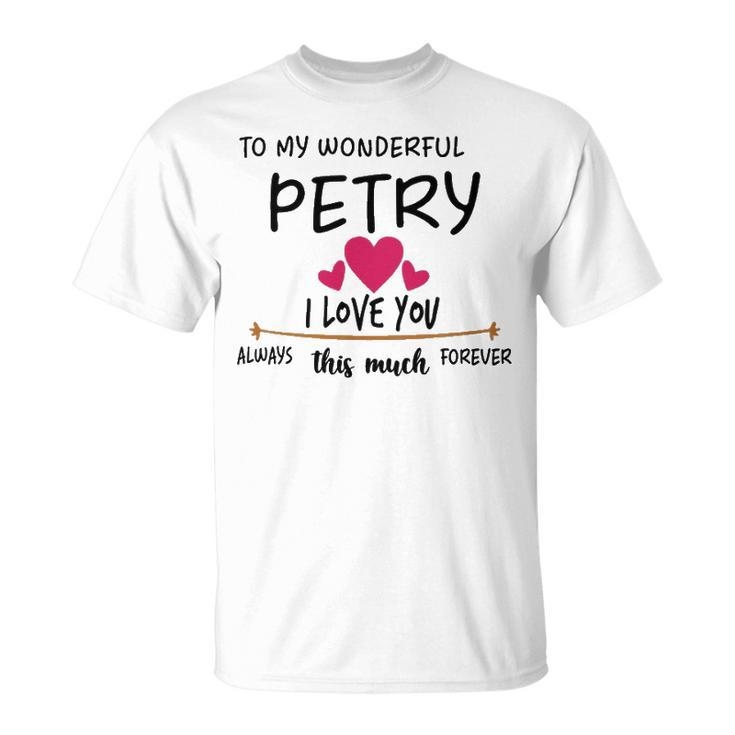 Petry Name To My Wonderful Petry T-Shirt