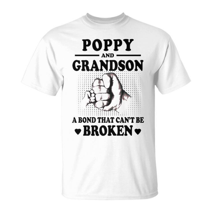 Poppy Grandpa Poppy And Grandson A Bond That Cant Be Broken T-Shirt