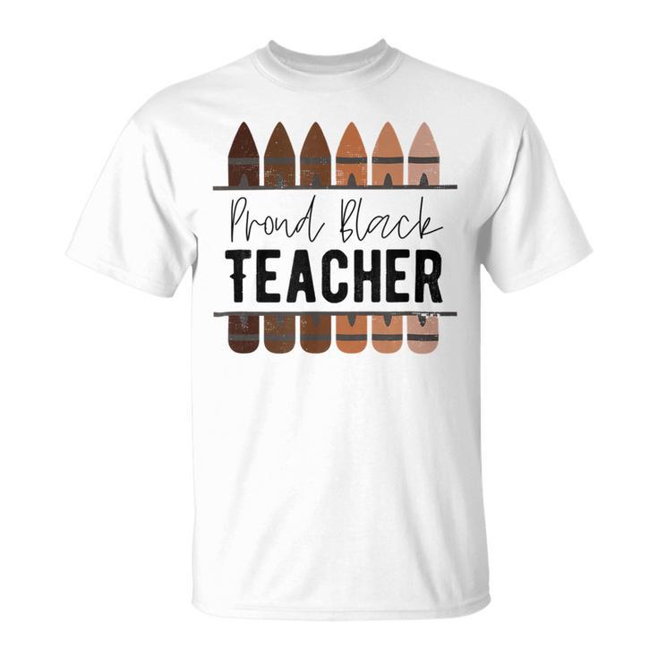 Proud Black Teacher Black History Month Teacher Unisex T-Shirt