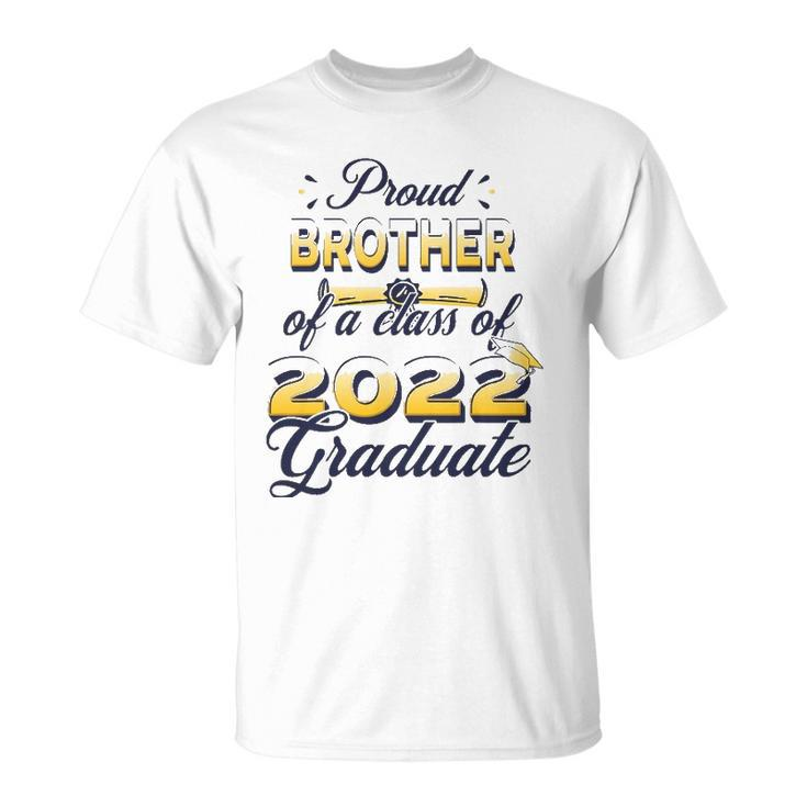 Proud Brother Of Class Of 2022 Senior Graduate Brother Unisex T-Shirt