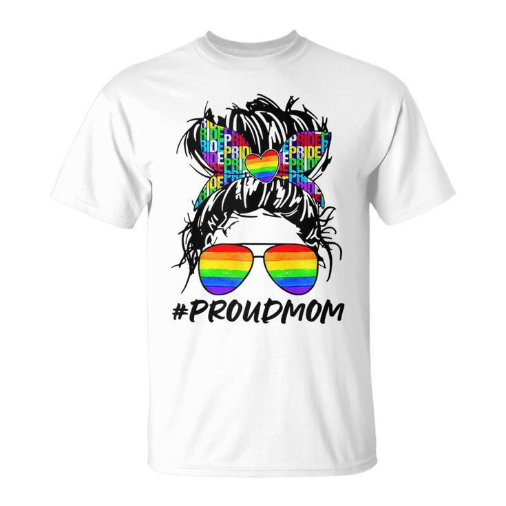 Proud Mom Lgbt  Gay Pride Messy Bun Rainbow Lgbtq  Unisex T-Shirt
