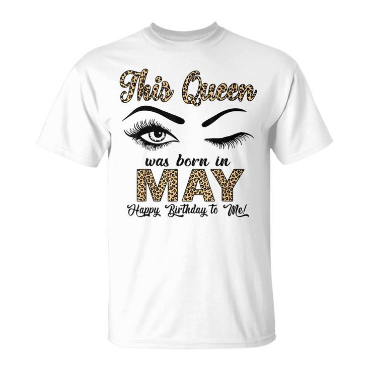 Queen Was Born In May Happy Birthday To Me Taurus Gemini  Unisex T-Shirt