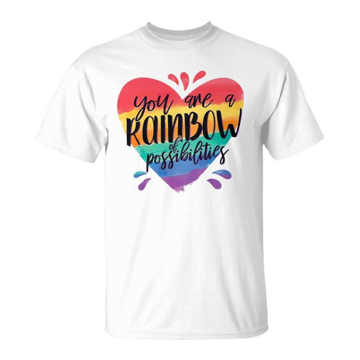 Rainbow Teacher - You Are A Rainbow Of Possibilities Unisex T-Shirt