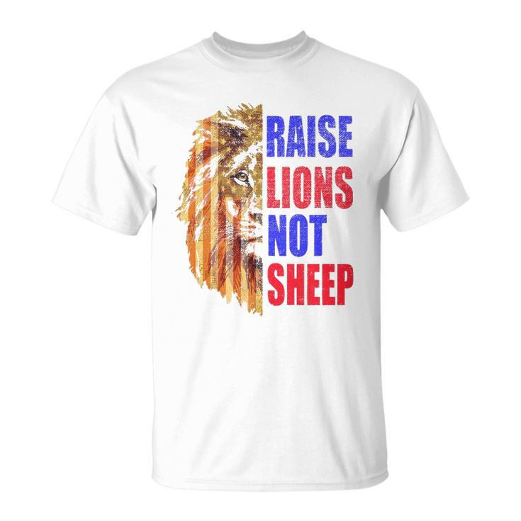 Raise Lions Not Sheep American Flag 4Th Of July  Unisex T-Shirt