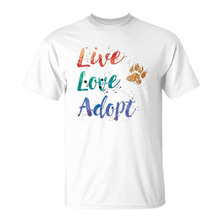 Rescue Dog Gifts Live Love Adopt Unisex T-Shirt