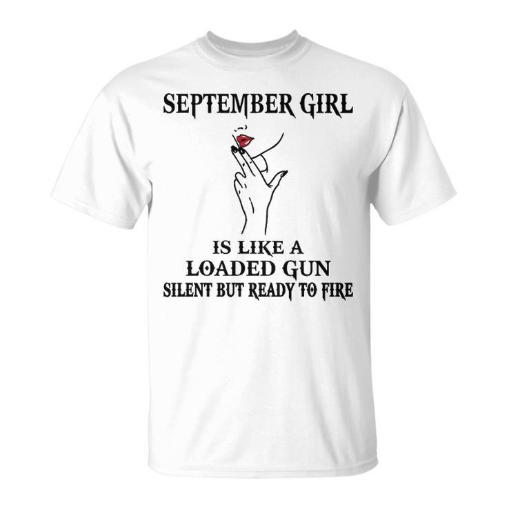 September Girl September Girl Is Like A Loaded Gun T-Shirt