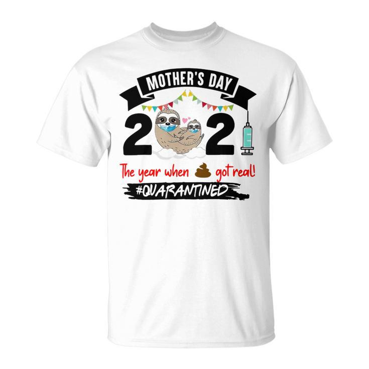 Sloth Mothers Day 2021 The Year When 848 Shirt Unisex T-Shirt
