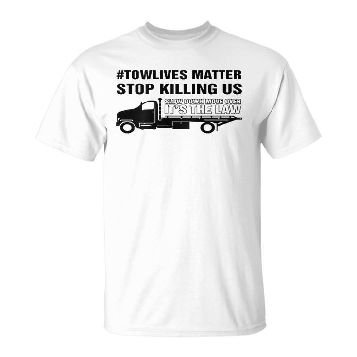 Slow Down Move Over - Towlivesmatter Unisex T-Shirt