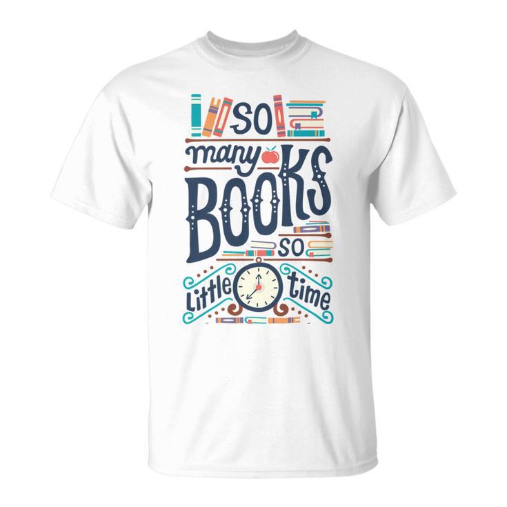 So Many Books So Little Time  230 Trending Shirt Unisex T-Shirt