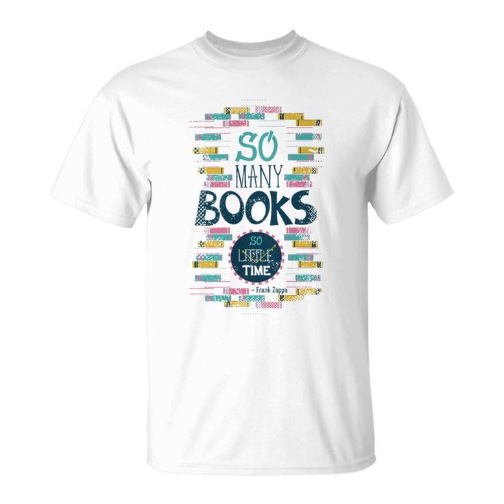 So Many Books So Little Time 358 Trending Shirt Unisex T-Shirt