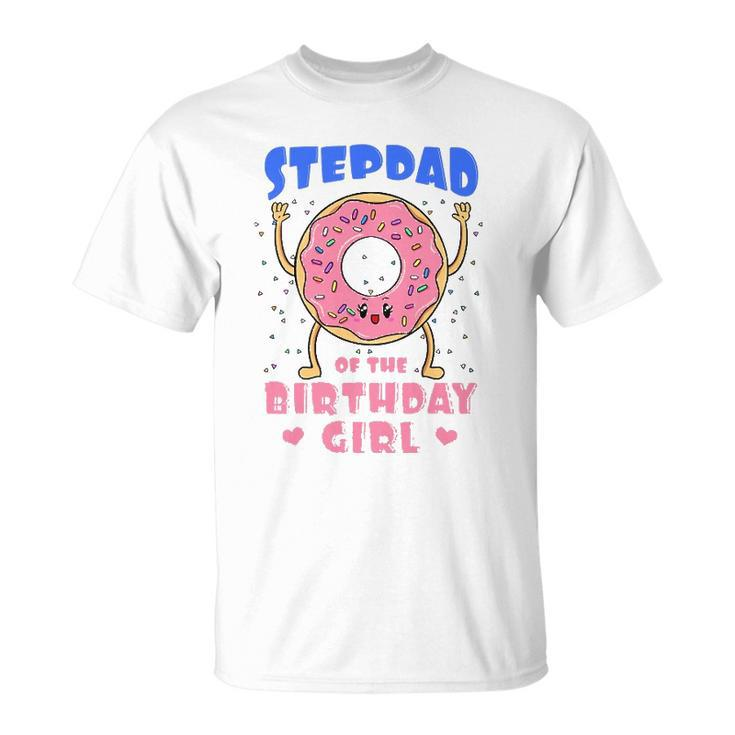 Stepdad Of The Birthday Girl Donut Bday Party Stepfather Unisex T-Shirt