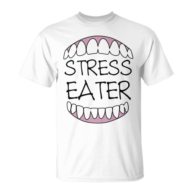 Stress Eater  57 Trending Shirt Unisex T-Shirt