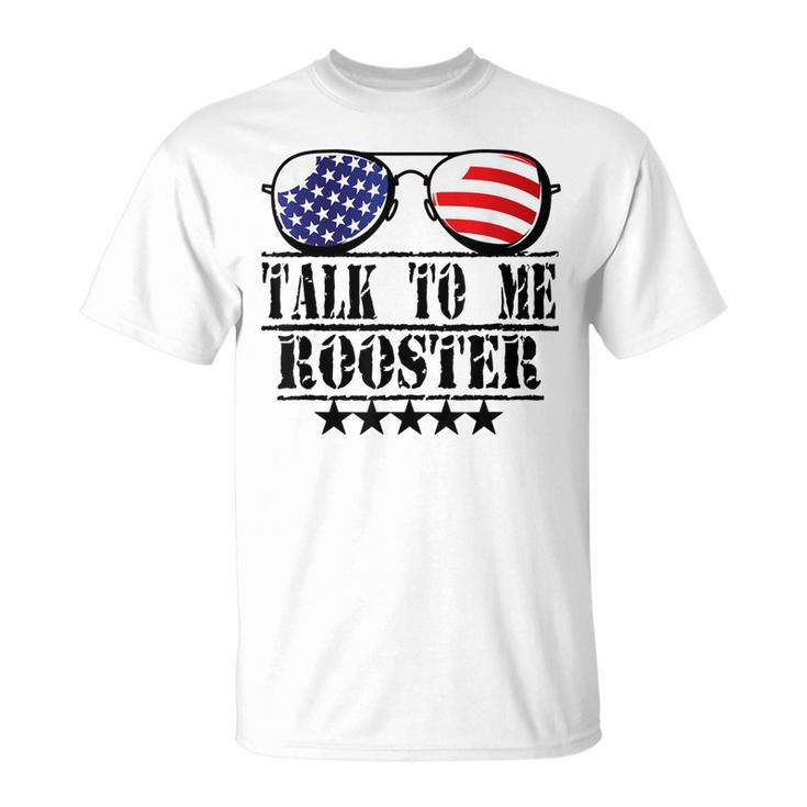 Talk To Me Rooster  Unisex T-Shirt