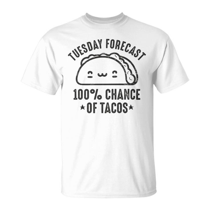 Tasty Taco Tuesday Forecast 100 Chance Of Tacos Unisex T-Shirt