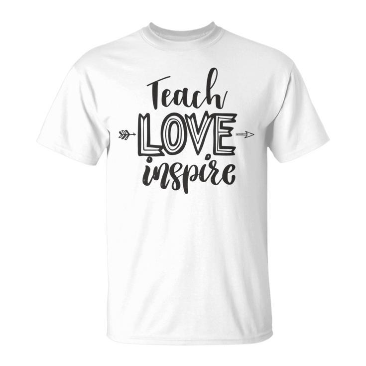 Teach Love Inspire Teacher Appreciation Day Back To School Unisex T-Shirt