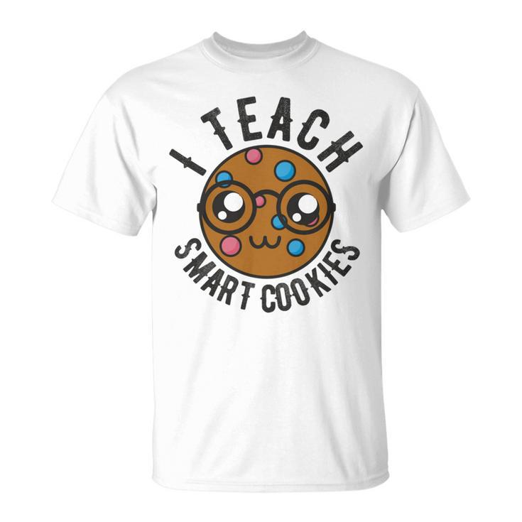 Teacher Of Clever Kids I Teach Smart Cookies Funny And Sweet Lessons Accessories Unisex T-Shirt