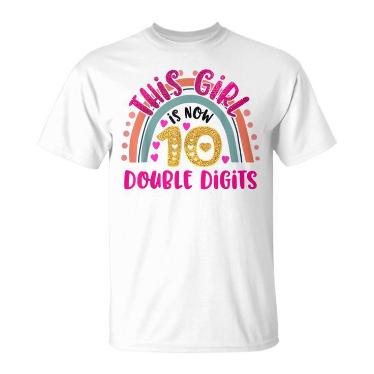 This Girl Is Now 10 Double Digits Birthday Gift 10 Year Old  Unisex T-Shirt