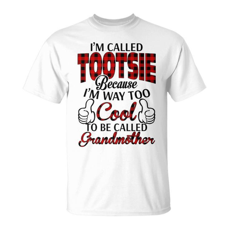 Tootsie Grandma Im Called Tootsie Because Im Too Cool To Be Called Grandmother T-Shirt