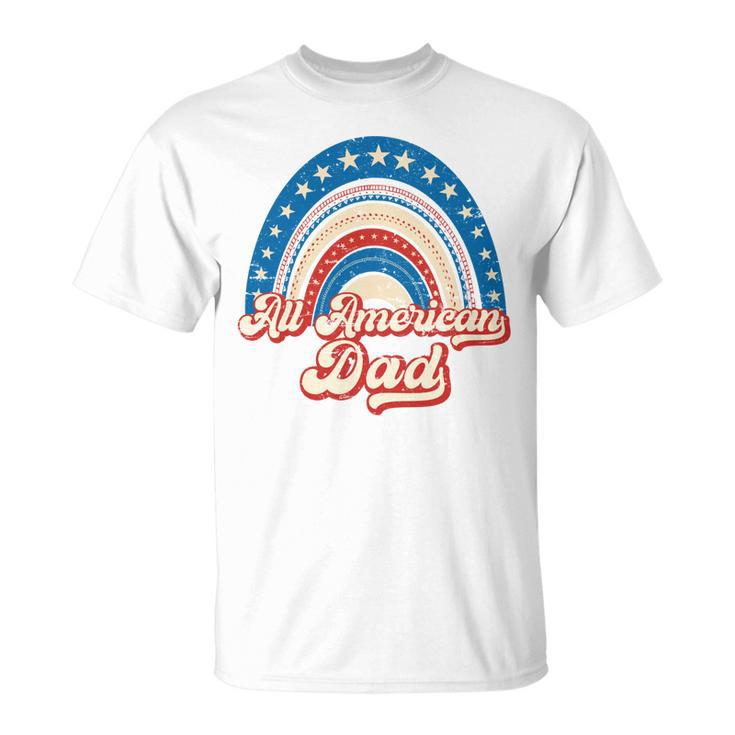 Us Flag Rainbow All American Dad 4Th Of July Mothers Day   Unisex T-Shirt