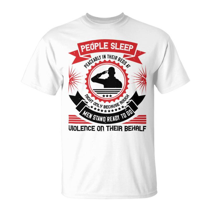 Veterans Day Gifts People Sleep Peaceably In Their Beds At Night Unisex T-Shirt