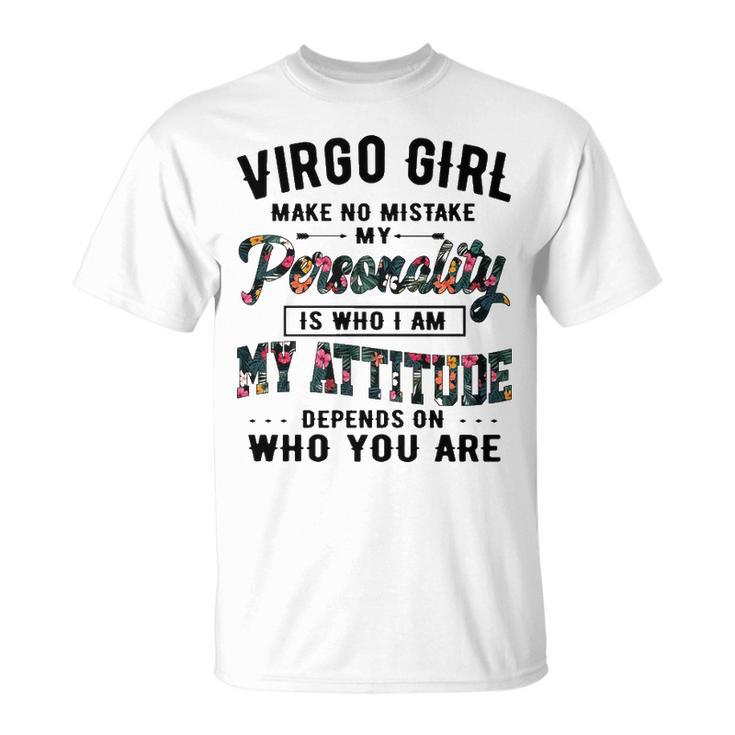 Virgo Girl Make No Mistake My Personality Is Who I Am T-Shirt
