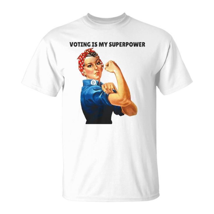 Voting Is My Superpowerfeminist Womens Rights Unisex T-Shirt