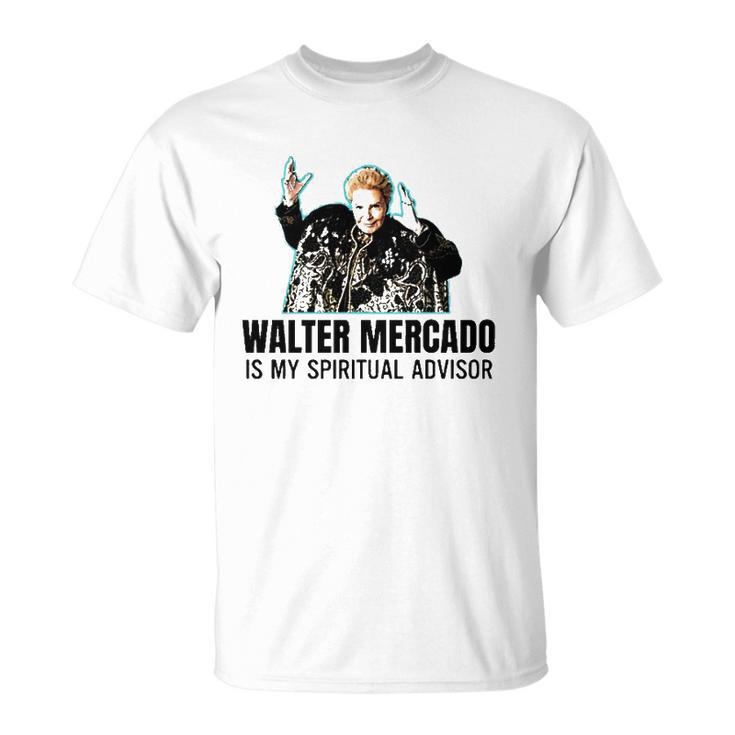 Walter Mercado Is My Spiritual Advisor Unisex T-Shirt
